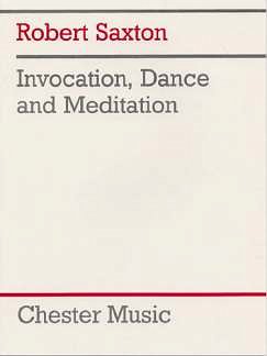 R. Saxton: Invocation, Dance and Meditation
