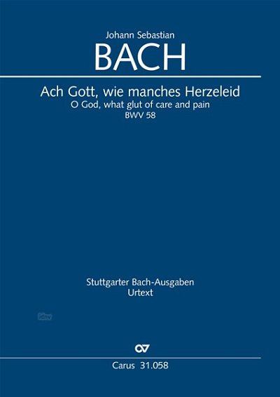 J.S. Bach: Ach Gott, wie manches Herzeleid C-Dur BWV 58, BWV3 58.2 (1733/1734)