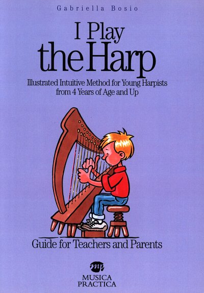 G. Bosio: I Play The Harp (Guide for Teachers and Paren, Hrf