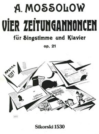 Mossolow Alexander: 4 Zeitungsannoncen für Singstimme und Klavier op. 21