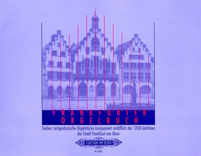 Frankfurter Orgelbuch Sieben zeitgenoessische Orgelstuecke k