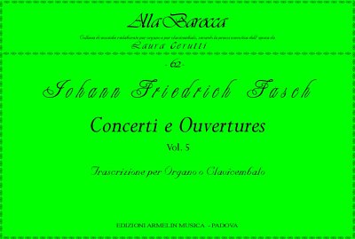 J.F. Fasch: Concerti e Ouvertures, Vol. 5 (Bu)