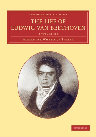 A.W. Thayer: The Life of Ludwig van Beethoven
