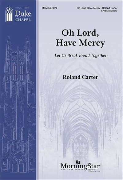 R. Carter: Oh Lord, Have Mercy, GCh4 (Chpa)