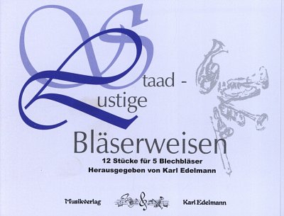 K. Edelmann: Staad - Lustige Bläserweisen, 5Blech (Stsatz)