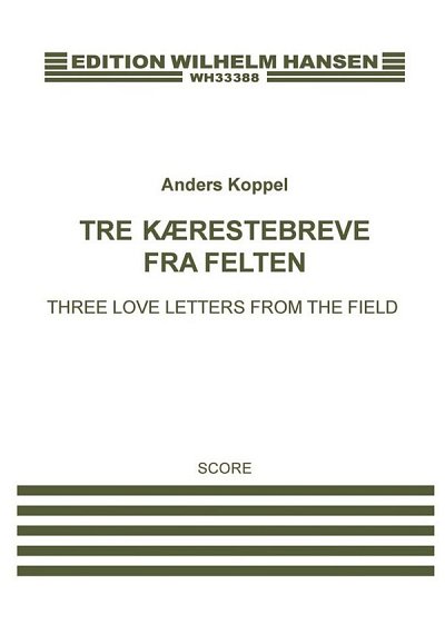 A. Koppel: Three Love Letters From The Field