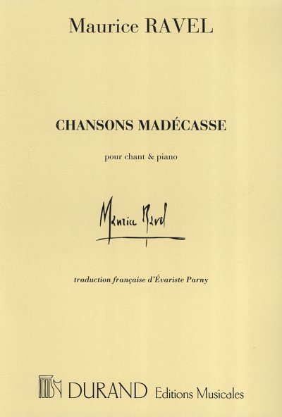 M. Ravel: Chansons Madecasses Cht-Piano, GesKlav