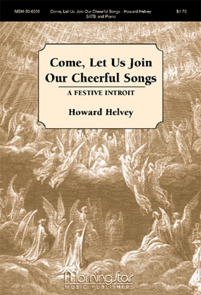 H. Helvey: Come, Let Us Join Our Cheerful S, GchKlav (Part.)