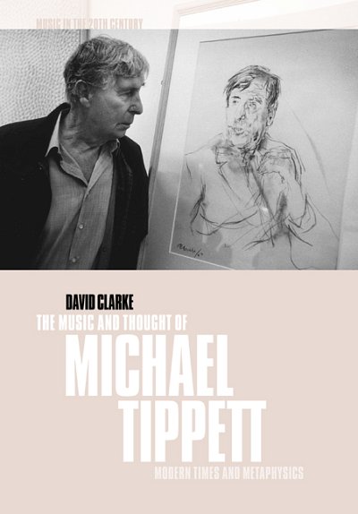 D. Clarke: The Music and Thought of Michael Tippett (Bu)