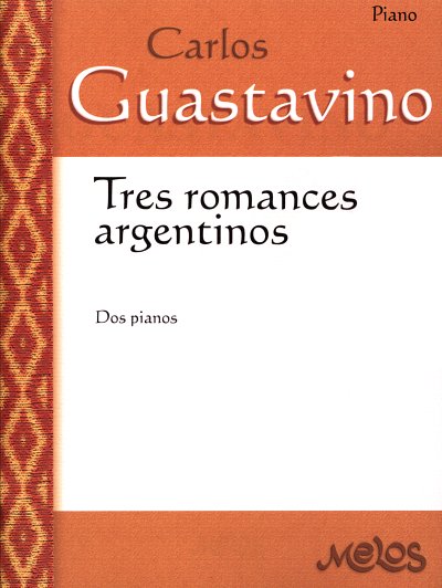 C. Guastavino: 3 Romances Argentinos