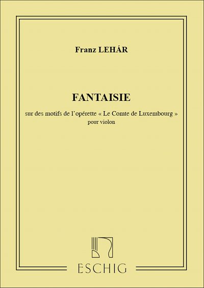 F. Lehár: Comte De Luxembourg Fantaisie Vl Seul
