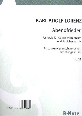 K.A. Lorenz et al.: Pastorale für Klavier, Harmonium und Streicher (Abendfriede) op.52
