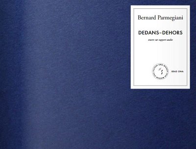 B. Parmegiani: Dedans-Dehors (Part.)