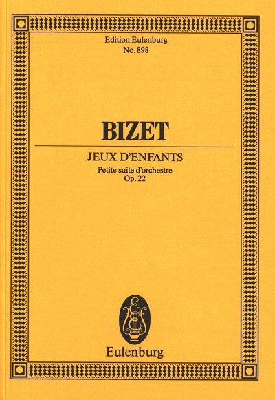 G. Bizet: Jeux D'Enfants Suite Eulenburg Studienpartituren