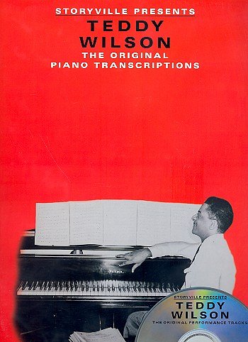 Wilson Teddy: Storyville Presents: Teddy Wilson - The Original Piano Transcriptions