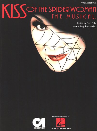 F. Ebb y otros.: Kiss of the Spider Woman: The Musical