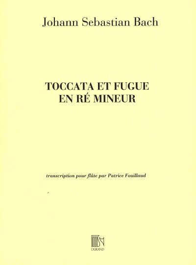 J.S. Bach: Toccata et fugue ré mineur, Fl (Part.)