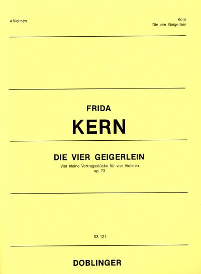 Kern Frieda: Die 4 Geigerlein Op 73