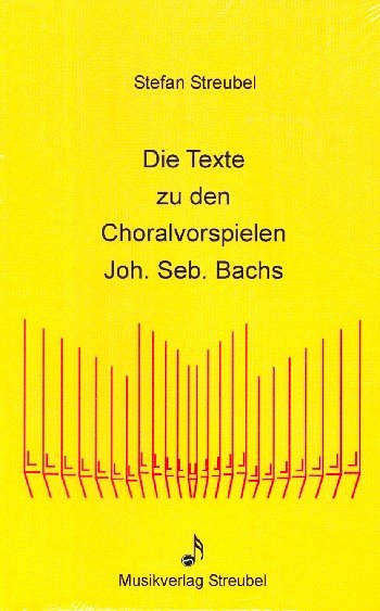 S. Streubel: Texte zu den Choralvorspielen Johann Sebas (Bu)