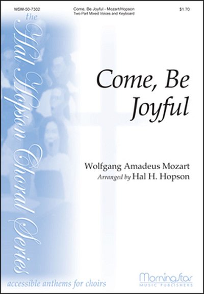 W.A. Mozart: Come, Be Joyful
