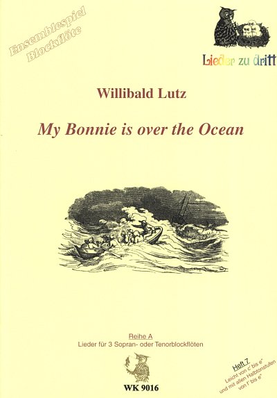 W. Lutz: My Bonnie is over the Ocean, 3Sbfl/Tbfl (Sppa)