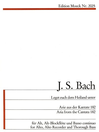 J.S. Bach: Leget Euch Dem Heiland Unter (Kantate 182)