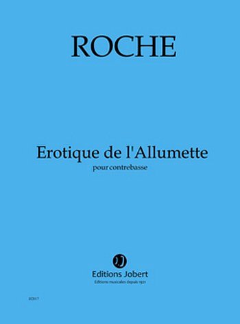 C. Roche: Erotique de l'Allumette, Kb (Part.)
