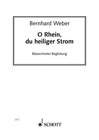 B. Weber: O Rhein, du heiliger Strom  (Blst)