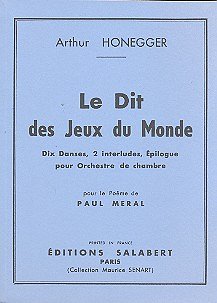 A. Honegger: Le Dit Des Jeux Du Monde Poche  (Stp)