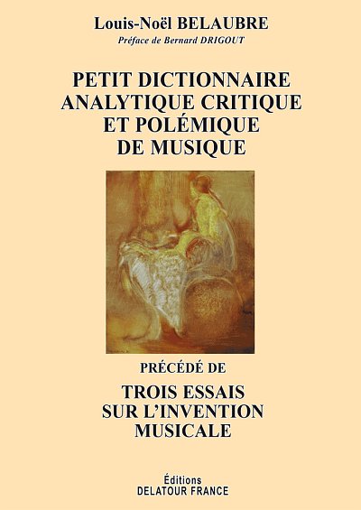 BELAUBRE Louis-Noël: Petit dictionnaire analytique critique 