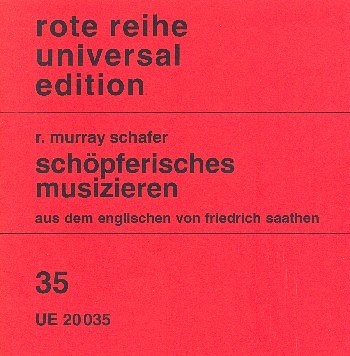 R. Murray Schafer: Schöpferisches Musizieren (Bu)
