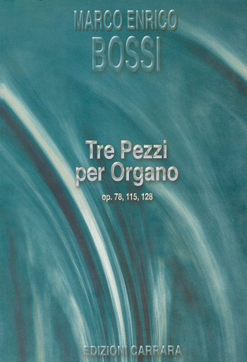 M.E. Bossi atd.: Tre Pezzi per Organo