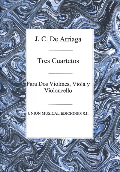 J.C. de Arriaga: Tres Cuartetos, 2VlVaVc (Stsatz)