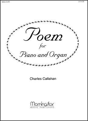 C. Callahan: Poem for Piano and Organ (Part.)