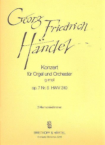 G.F. Haendel: Konzert G-Moll Op 7/5 Hwv 310 - Org Orch