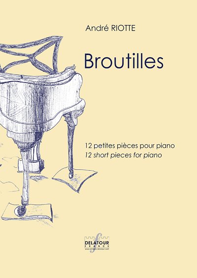 RIOTTE André: Broutilles für Klavier