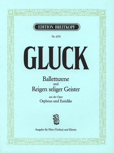 C.W. Gluck: Ballettszenen und Reigen seliger Geister Aus der