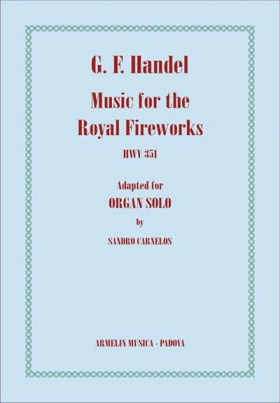 Music for the Royal Fireworks HWV 351, Org