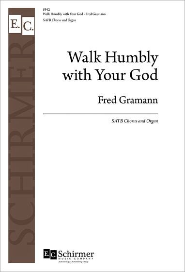 F. Gramann: Walk Humbly with Your God, GchOrg (Chpa)