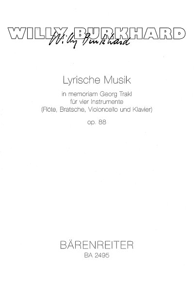 W. Burkhard: Lyrische Musik in memoriam Georg Trakl für vier Instrumente (Flöte, Bratsche, Violoncello und Klavier) op. 88 (1949/1951)