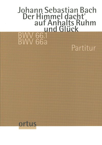 J.S. Bach: Der Himmel dacht' auf Anhalts, 4GesOrchBc (Part.)