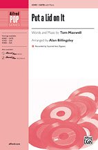 A. Tom Maxwell, Alan Billingsley: Put a Lid on It SATB