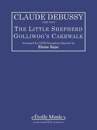C. Debussy: The Little Shepherd/Golliwog's Cak, 4Sax (Pa+St)
