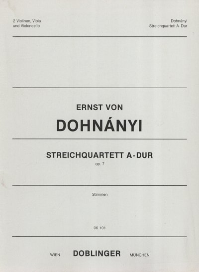 Dohnanyi Ernst Von: Quartett A-Dur Op 7
