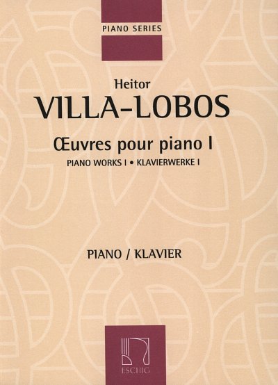 H. Villa-Lobos: Villa-Lobos: Oeuvres pour Piano 1, Klav