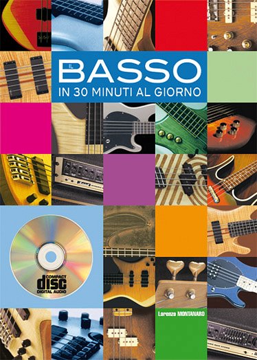 L. Montanaro: Il Basso in 30 minuti al giorno, E-Bass (+CD)