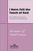 L. Larson: I Have Felt the Touch of God, GchKlav (Chpa)