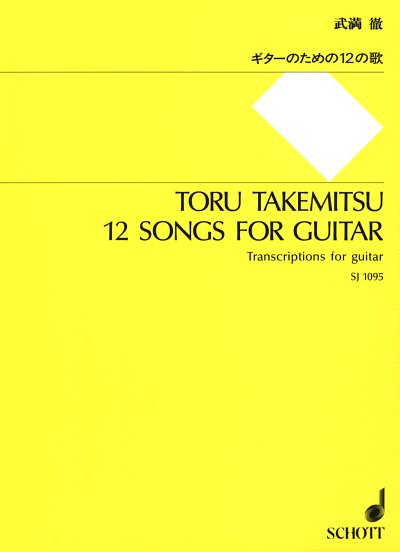 T. Takemitsu: 12 songs for guitar Transcriptions for guitar