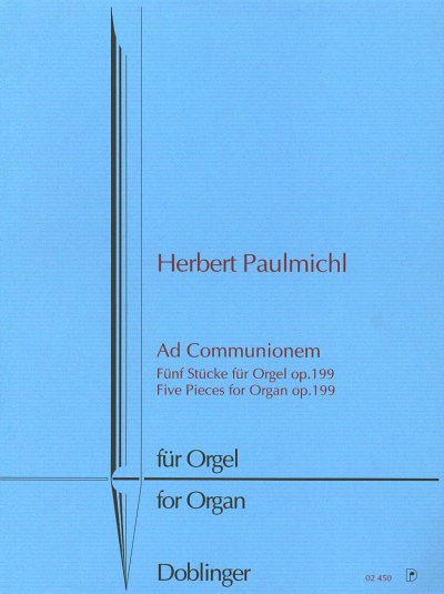 H. Paulmichl: Ad Communionem Op 199 - 5 Stuecke Fuer Orgel