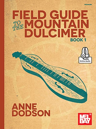 Field Guide To The Mountain Dulcimer, Book 1 (+OnlAudio)